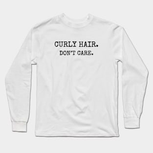 Curly Hair Don't Care Long Sleeve T-Shirt